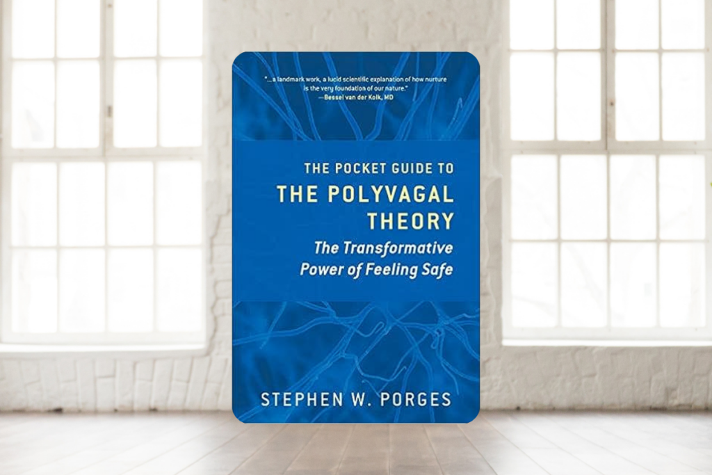 The Pocket Guide to The Polyvagal Theory by Stephen Porges